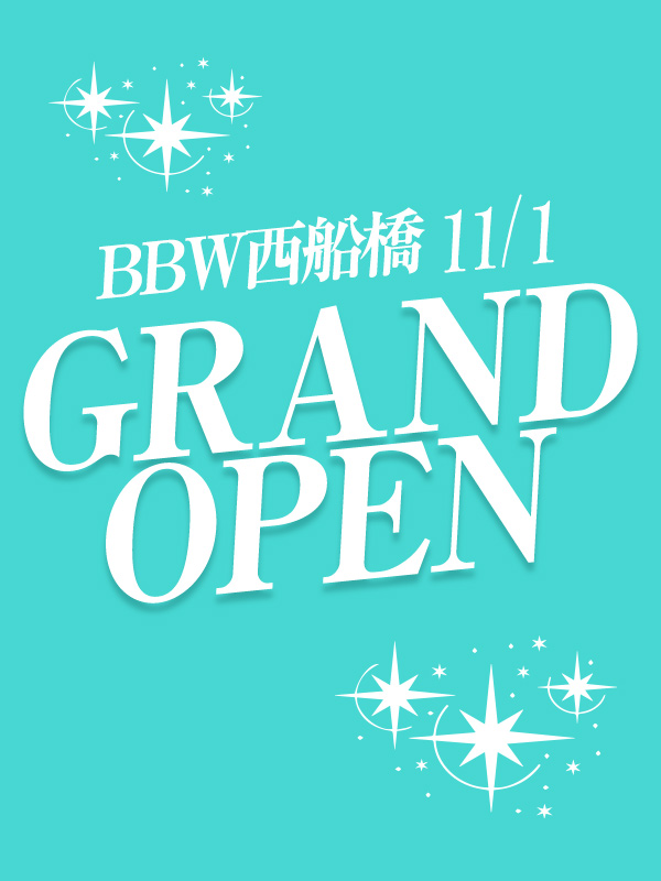 BBW西船橋店　11/1　★*GRAND OPEN*★